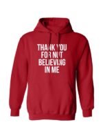 Buy Thank You For Not Believing In Me Pullover Hoodie - Green